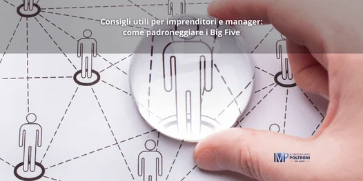 Lewis Goldberg, la teoria della personalità e i Big Five: consigli per imprenditori e manager